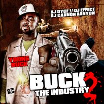 DJ Dyce, DJ Cannon Banyon, DJ Effect & Young Buck - Buck The Industry 2
